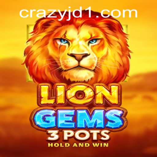 Unleashing the Wild Adventure of LionGems3pots at CrazyJD Casino
