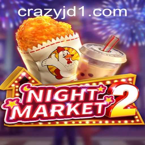 Exploring NightMarket2 in CrazyJD Casino: A Gateway to Virtual Excitement